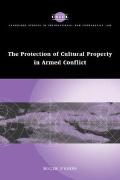 portada The Protection of Cultural Property in Armed Conflict (Cambridge Studies in International and Comparative Law) (en Inglés)