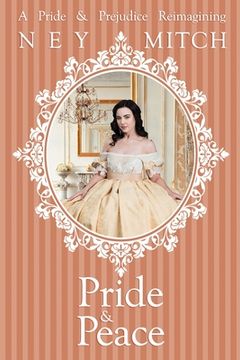 portada Pride & Peace: A Pride & Prejudice Reimagining (en Inglés)