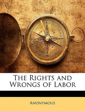 portada the rights and wrongs of labor