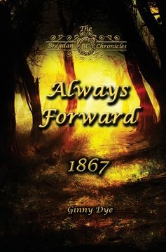 portada Always Forward (#9 in the Bregdan Chronicles Historical Fiction Romance Series)