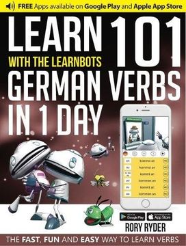 portada Learn 101 German Verbs in 1 Day with the Learnbots: The Fast, Fun and Easy Way to Learn Verbs