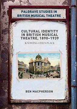 portada Cultural Identity in British Musical Theatre, 1890–1939: Knowing One’S Place (Palgrave Studies in British Musical Theatre) (en Inglés)