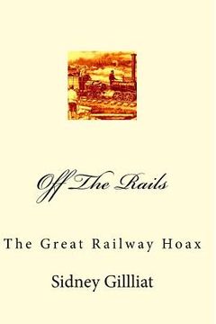 portada Off The Rails: The Great Railway Hoax (en Inglés)