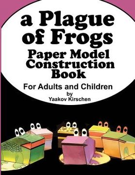 portada A Plague of Frogs: Paper Model Construction Book for Passover (en Inglés)