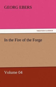 portada in the fire of the forge - volume 04 (en Inglés)