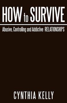 portada how to survive abusive, controlling and addictive relationships