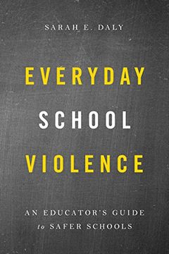 portada Everyday School Violence: An Educator's Guide to Safer Schools (en Inglés)