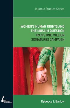 portada ISS 11 Women's Human Rights and the Muslim Question: Iran's One Million Signatures Campaign (en Inglés)