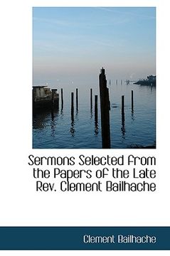 portada sermons selected from the papers of the late rev. clement bailhache