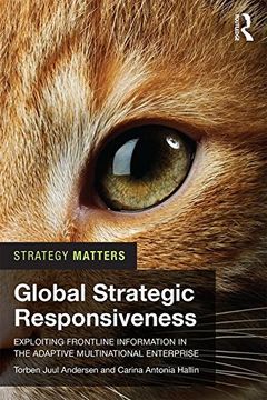 portada Global Strategic Responsiveness: Exploiting Frontline Information in the Adaptive Multinational Enterprise
