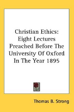 portada christian ethics: eight lectures preached before the university of oxford in the year 1895 (en Inglés)