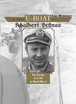 portada German U-Boat ace Adalbert Schnee: The Patrols of U-201 in World war ii (en Inglés)