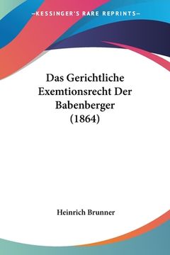 portada Das Gerichtliche Exemtionsrecht Der Babenberger (1864) (in German)
