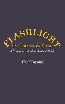 portada Flashlight On Drama and Film. A Drama for Situation Analysis Guide (in English)