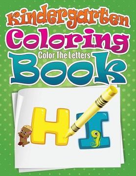 portada Kindergarten Coloring Book (Color the Letters) (en Inglés)