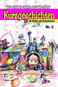 portada Kurzgeschichten für Kinder und Erwachsene Nr. 2: Lustige, spannende, gruselige, unheimliche, fröhliche und entspannende Kurzgeschichten und Märchen! (en Alemán)