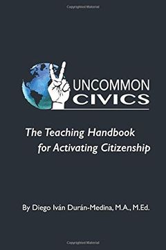 portada Uncommon Civics: The Teaching Handbook for Activating Citizenship (en Inglés)