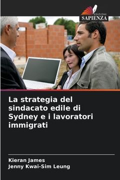 portada La strategia del sindacato edile di Sydney e i lavoratori immigrati (in Italian)