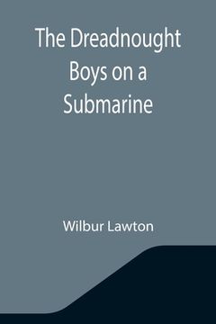 portada The Dreadnought Boys on a Submarine (en Inglés)