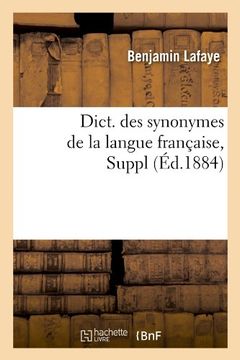 portada Dict. Des Synonymes de La Langue Francaise, Suppl (Ed.1884) (Langues) (French Edition)
