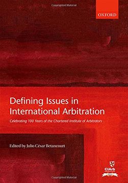 portada Defining Issues in International Arbitration: Celebrating 100 Years of the Chartered Institute of Arbitrators