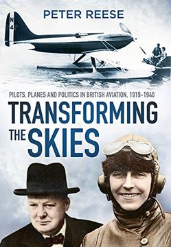 portada Transforming the Skies: Pilots, Planes and Politics in British Aviation 1919-1940 (en Inglés)