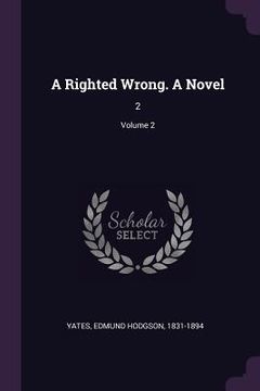 portada A Righted Wrong. A Novel: 2; Volume 2 (en Inglés)