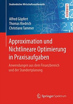 portada Approximation und Nichtlineare Optimierung in Praxisaufgaben: Anwendungen aus dem Finanzbereich und der Standortplanung (en Alemán)