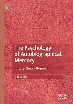 portada The Psychology of Autobiographical Memory: History, Theory, Research (en Inglés)