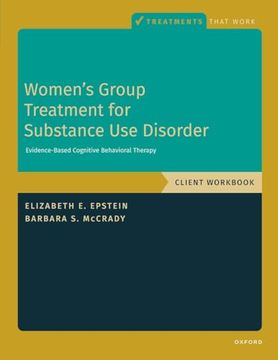portada Women's Group Treatment for Substance use Disorder: Workbook (Treatments That Work) (en Inglés)