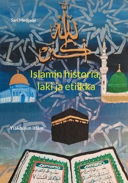 portada Islamin historia, laki ja etiikka: Yläkoulun islam (in Finnish)