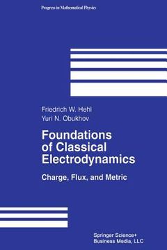 portada Foundations of Classical Electrodynamics: Charge, Flux, and Metric (en Inglés)