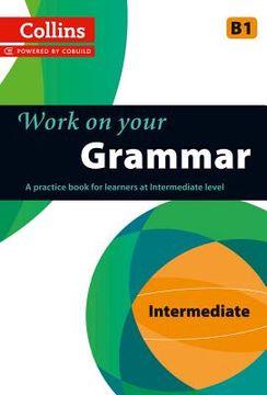 portada Work on Your Grammar: A Practice Book for Learners at Intermediate Level (en Inglés)