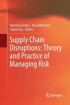 portada Supply Chain Disruptions: Theory and Practice of Managing Risk (en Inglés)