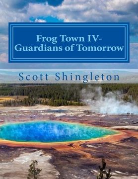 portada Frog Town IV-Guardians of Tomorrow: Guardians of Tomorrow: Volume 4