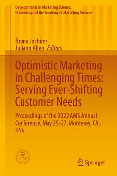 portada Optimistic Marketing in Challenging Times: Serving Ever-Shifting Customer Needs: Proceedings of the 2022 Ams Annual Conference, May 25-27, Monterey, C (en Inglés)