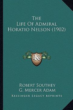 portada the life of admiral horatio nelson (1902) (en Inglés)