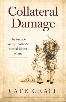 portada Collateral Damage: The impacts of my mother's mental illness on me