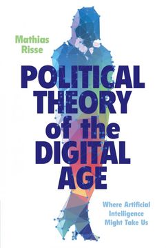 portada Political Theory of the Digital Age: Where Artificial Intelligence Might Take us (en Inglés)