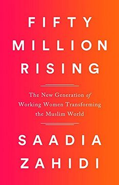 portada Fifty Million Rising: The new Generation of Working Women Transforming the Muslim World (en Inglés)