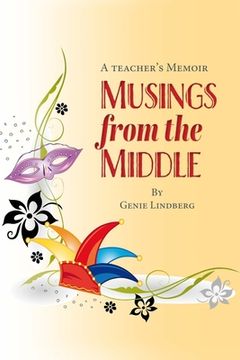 portada Musings from the Middle: A Teacher's Memoir (en Inglés)