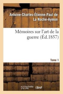 portada Mémoires Sur l'Art de la Guerre. Tome 1 (en Francés)
