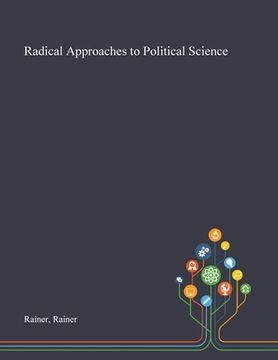 portada Radical Approaches to Political Science (en Inglés)