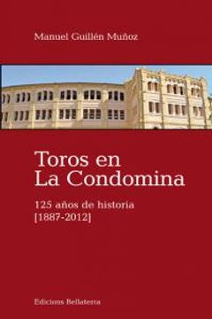 portada Toros en la condomina. 125 años dehistoria (1887-2012)