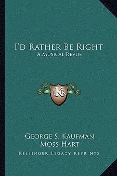 portada i'd rather be right: a musical revue (in English)