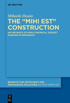 portada The Mihi est Construction: An Instance of Non-Canonical Subject Marking in Romanian (en Inglés)