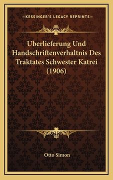 portada Uberlieferung Und Handschriftenverhaltnis Des Traktates Schwester Katrei (1906) (en Alemán)