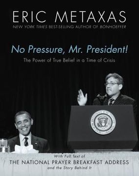 portada no pressure, mr. president!: the power of true belief in a time of crisis (en Inglés)