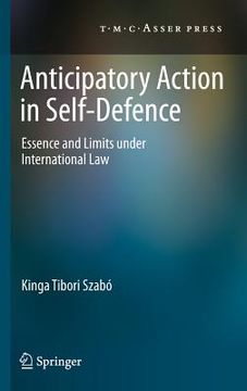 portada anticipatory action in self-defence: essence and limits under international law