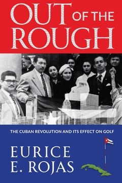 portada Out of the Rough: The Cuban Revolution and its Effect on Golf (in English)